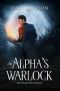 [Mismatched Mates 01] • The Alpha's Warlock
